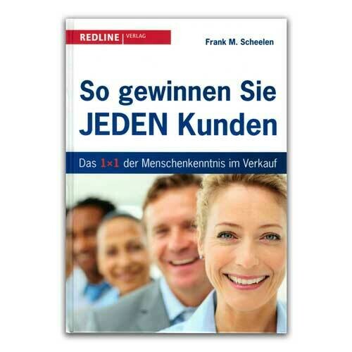 So gewinnen Sie JEDEN Kunden (6. Auflage) So gewinnen Sie JEDEN Kunden (6. Auflage)