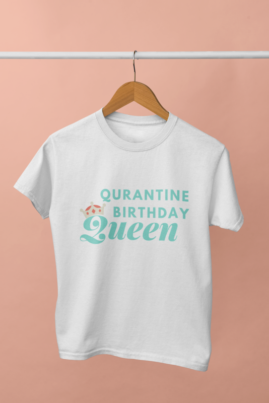 QUARANTINE BIRTHDAY QUEEN