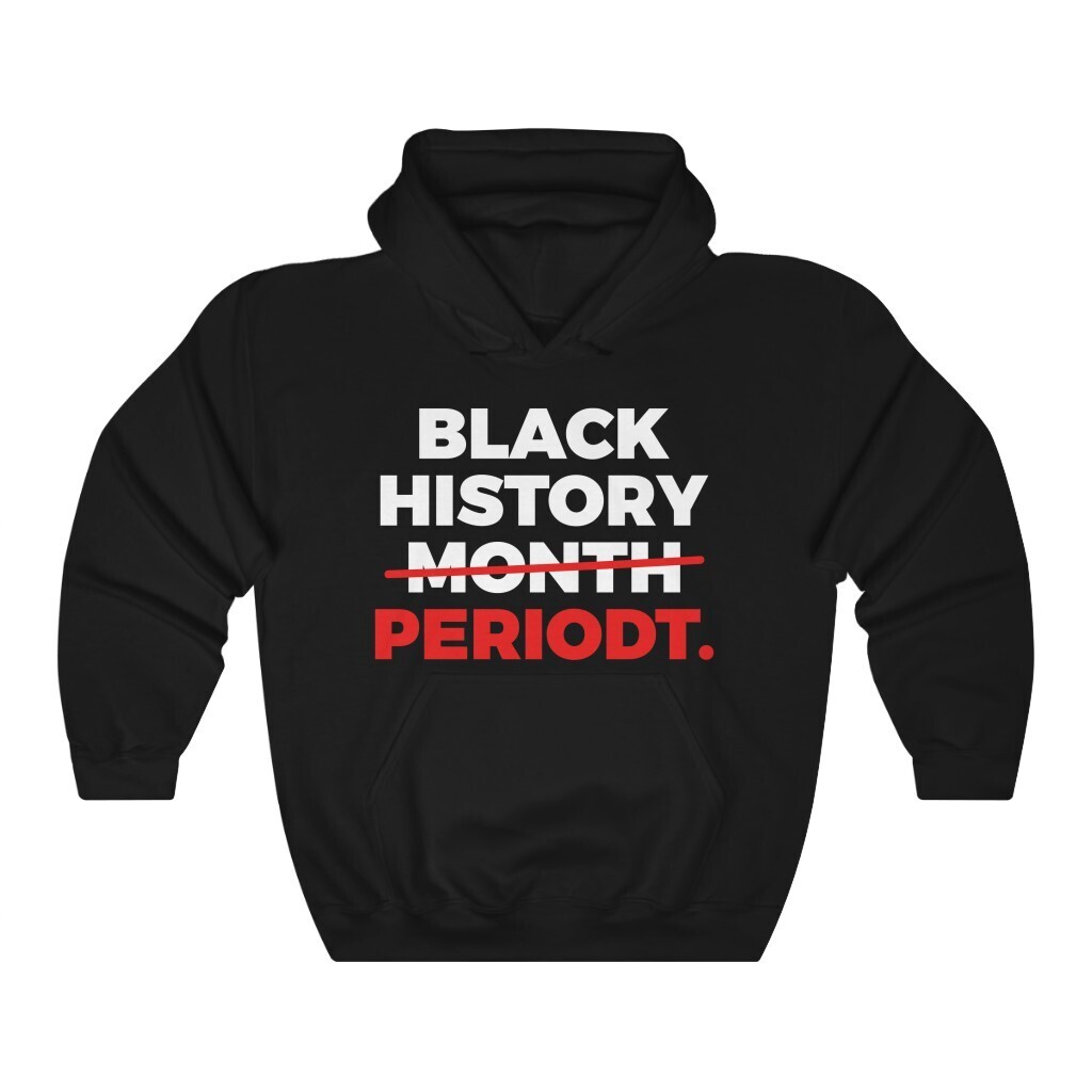 BLACK HISTORY HOODIES
