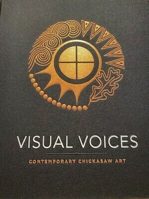 Visual Voices Contemporary Chickasaw Art Catalog