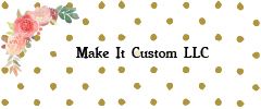 Make It Custom LLC
