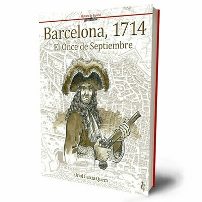Barcelona, 1714. El Once de Septiembre.
