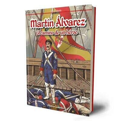 Martín Álvarez. El camino de un héroe.