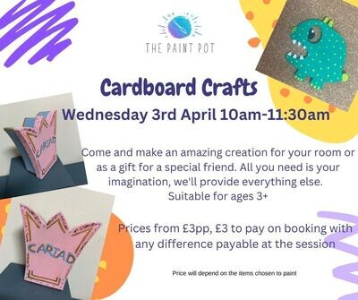 3rd April *Cardboard Crafts* 10:30am