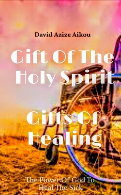Gift Of The Holy Spirit - Gifts Of Healing
