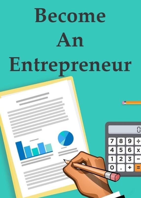 BECOME AN ENTREPRENEUR 
