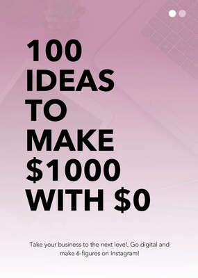 100 IDEAS TO MAKE $1000 WITH $0