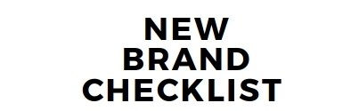 NEW BRAND CHECKLIST.