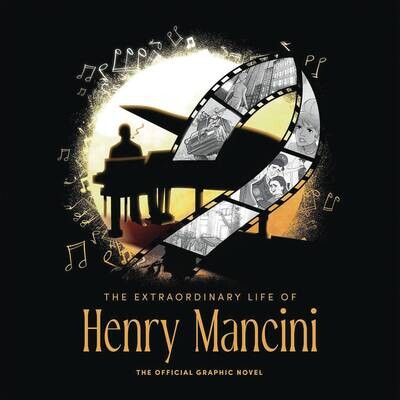 EXTRAORDINARY LIFE OF HENRY MANCINI OFFICIAL GN FOC:3/8 Release:4/17