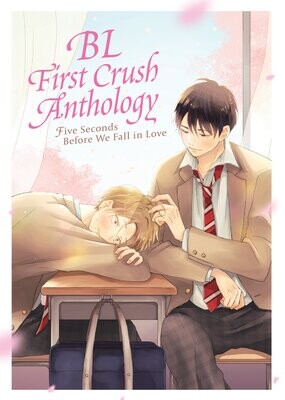 BL First Crush Anthology: Five Seconds Before We Fall in Love FOC:4/15/24 Release:5/14/24