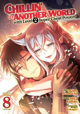 Chillin' in Another World with Level 2 Super Cheat Powers (Manga) Vol. 8 FOC:4/15/24 Release:5/14/24