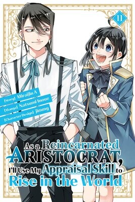 As a Reincarnated Aristocrat, I'll Use My Appraisal Skill to Rise in the World 11 (manga) FOC:4/29/24 Release:7/30/24