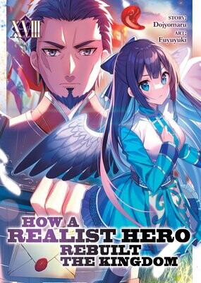 How a Realist Hero Rebuilt the Kingdom (Light Novel) Vol. 18 FOC:4/1/24 Release:4/30/24
