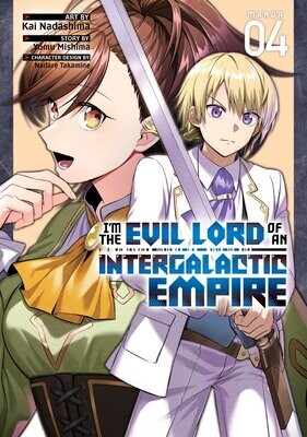 I’m the Evil Lord of an Intergalactic Empire! (Manga) Vol. 4 FOC:4/29/24 Release:5/28/24