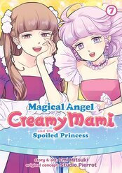 Magical Angel Creamy Mami and the Spoiled Princess Vol. 7 FOC:5/27/24 Release:7/23/24