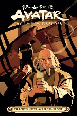 Avatar: The Last Airbender -- The Bounty Hunter and the Tea Brewer FOC:5/6/24 Release:8/6/24