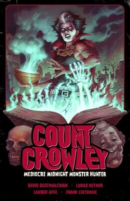 Count Crowley Volume 3: Mediocre Midnight Monster Hunter FOC:5/20/24 Release:9/17/24