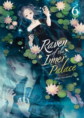 Raven of the Inner Palace (Light Novel) Vol. 6 FOC:5/6/24 Release:7/2/24