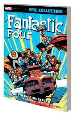 FANTASTIC FOUR EPIC COLLECTION: INTO THE TIME STREAM [NEW PRINTING] FOC:5/13/24 Release:7/23/24