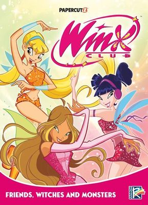 WINX CLUB TP VOL 2 FRIENDS MONSTERS AND WITCHES FOC:5/5/24 Release:6/5/24