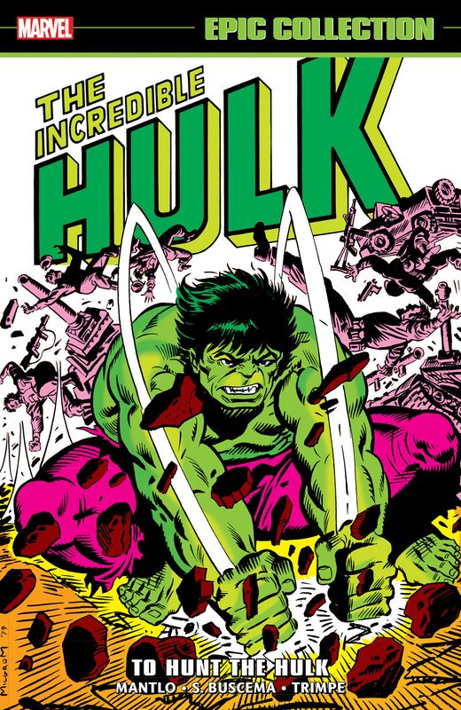 Incredible Hulk Epic Collection: To Hunt The Hulk Incredible Hulk Epic Collection: To Hunt The Hulk