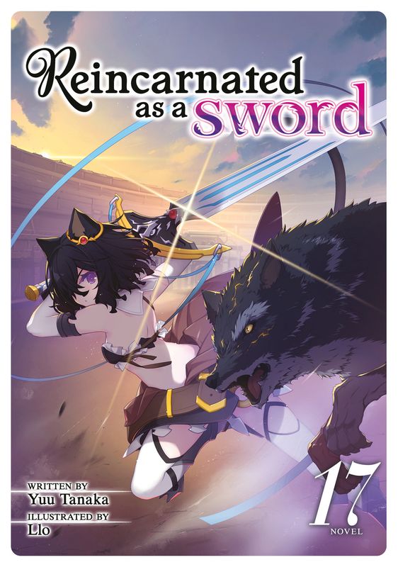 Reincarnated as a Sword (Light Novel) Vol. 17 Reincarnated as a Sword (Light Novel) Vol. 17