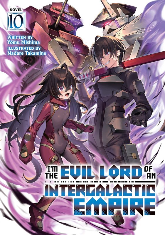 I'm the Evil Lord of an Intergalactic Empire! (Light Novel) Vol. 10 I'm the Evil Lord of an Intergalactic Empire! (Light Novel) Vol. 10