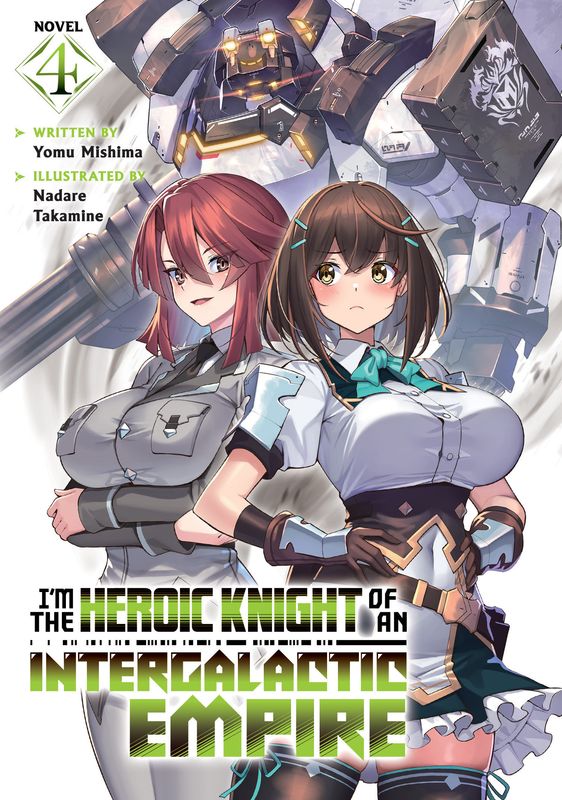 I'm the Heroic Knight of an Intergalactic Empire! (Light Novel) Vol. 4 I'm the Heroic Knight of an Intergalactic Empire! (Light Novel) Vol. 4