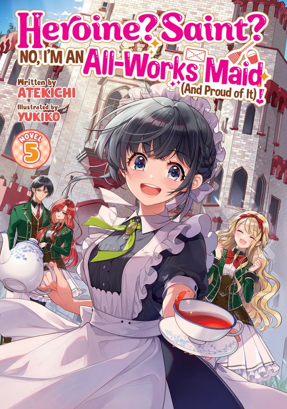 Heroine? Saint? No, I'm an All-Works Maid (And Proud of It)! (Light Novel) Vol. 5 Heroine? Saint? No, I'm an All-Works Maid (And Proud of It)! (Light Novel) Vol. 5