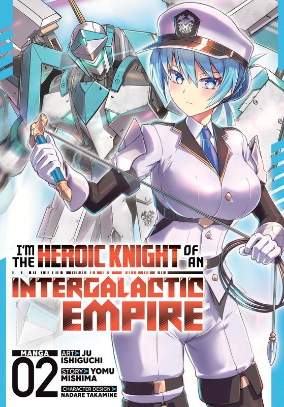 I'm the Heroic Knight of an Intergalactic Empire! (Manga) Vol. 2 I'm the Heroic Knight of an Intergalactic Empire! (Manga) Vol. 2