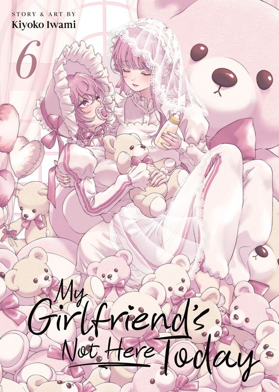 My Girlfriend's Not Here Today Vol. 6 My Girlfriend's Not Here Today Vol. 6