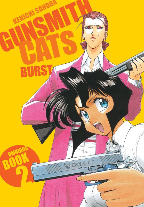 Gunsmith Cats: Burst Omnibus Volume 2 Gunsmith Cats: Burst Omnibus Volume 2
