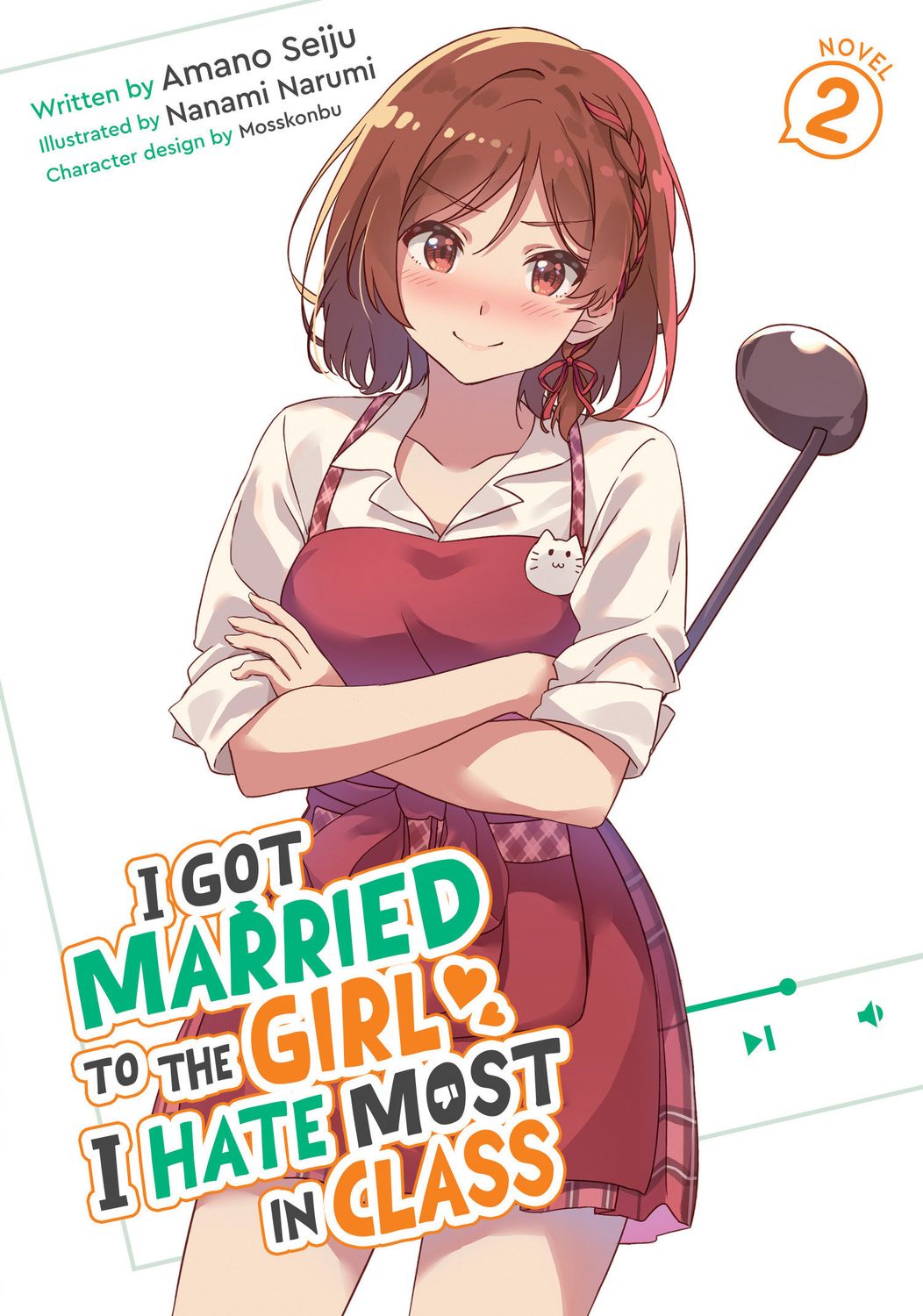 I Got Married to the Girl I Hate Most in Class (Light Novel) Vol. 2 I Got Married to the Girl I Hate Most in Class (Light Novel) Vol. 2