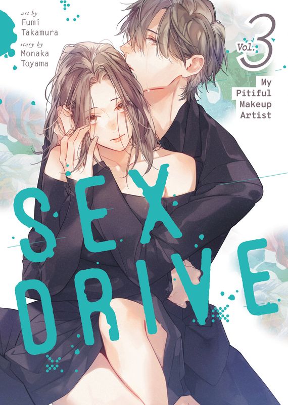 SEX DRIVE (Manga) Vol. 3 - My Pitiful Makeup Artist SEX DRIVE (Manga) Vol. 3 - My Pitiful Makeup Artist