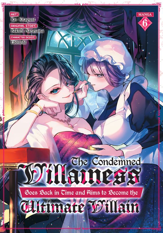 The Condemned Villainess Goes Back in Time and Aims to Become the Ultimate Villain (Manga) Vol. 6 The Condemned Villainess Goes Back in Time and Aims to Become the Ultimate Villain (Manga) Vol. 6