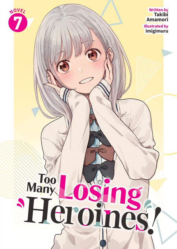 Too Many Losing Heroines! (Light Novel) Vol. 7 Too Many Losing Heroines! (Light Novel) Vol. 7