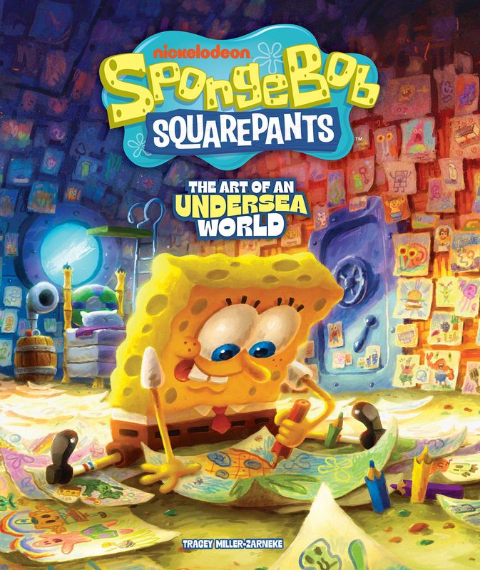 SpongeBob SquarePants: The Art of an Undersea World SpongeBob SquarePants: The Art of an Undersea World