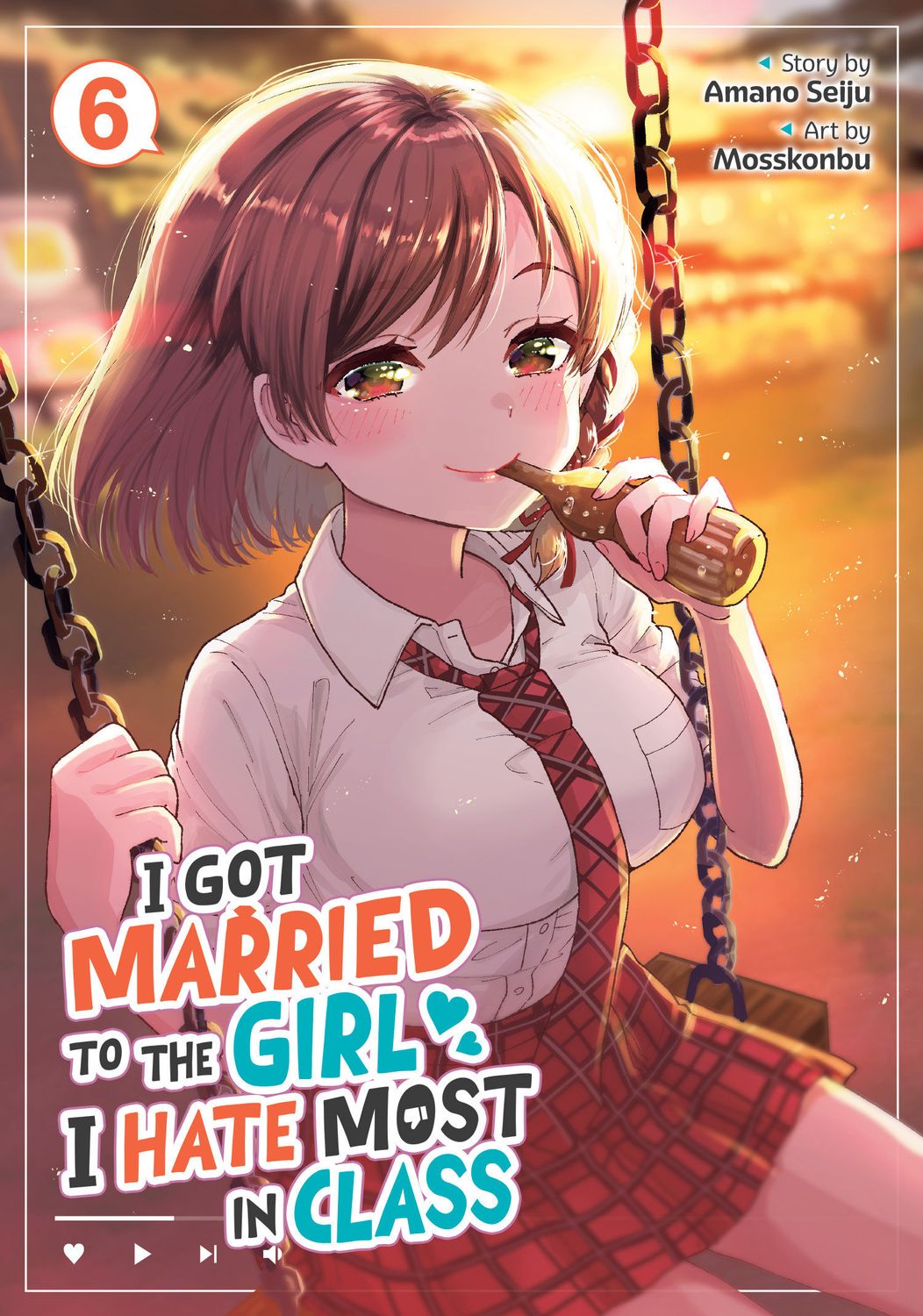 I Got Married to the Girl I Hate Most in Class (Manga) Vol. 6