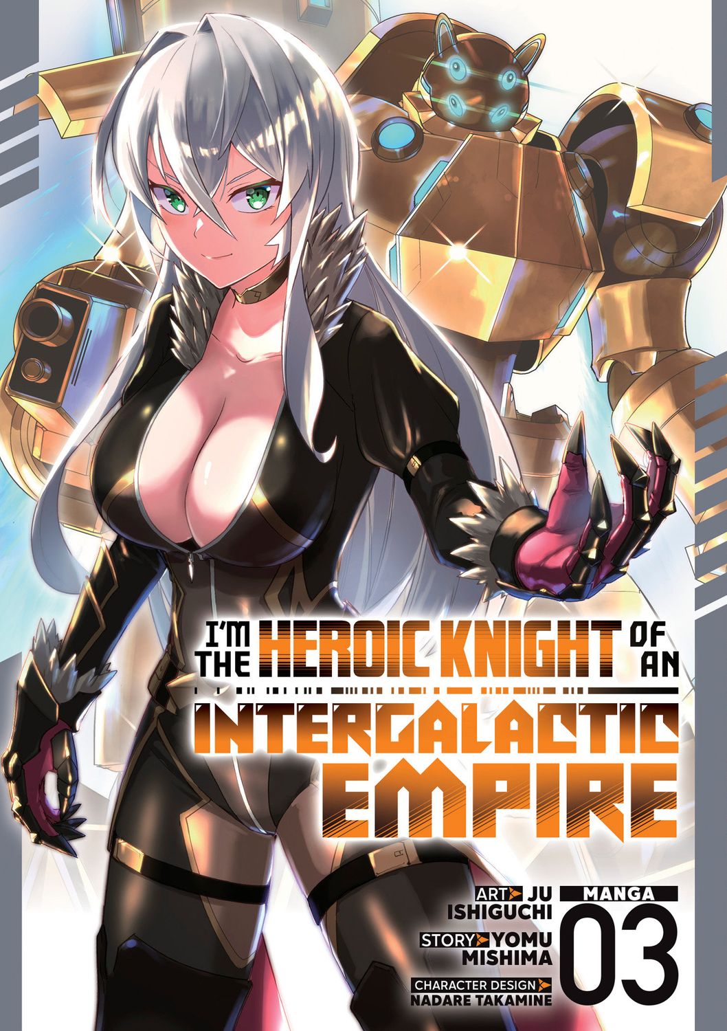 I'm the Heroic Knight of an Intergalactic Empire! (Manga) Vol. 3 I'm the Heroic Knight of an Intergalactic Empire! (Manga) Vol. 3