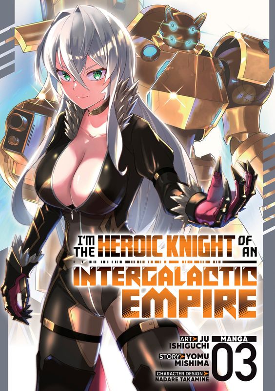 I'm the Heroic Knight of an Intergalactic Empire! (Manga) Vol. 3 I'm the Heroic Knight of an Intergalactic Empire! (Manga) Vol. 3