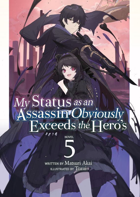My Status as an Assassin Obviously Exceeds the Hero's (Light Novel) Vol. 5
