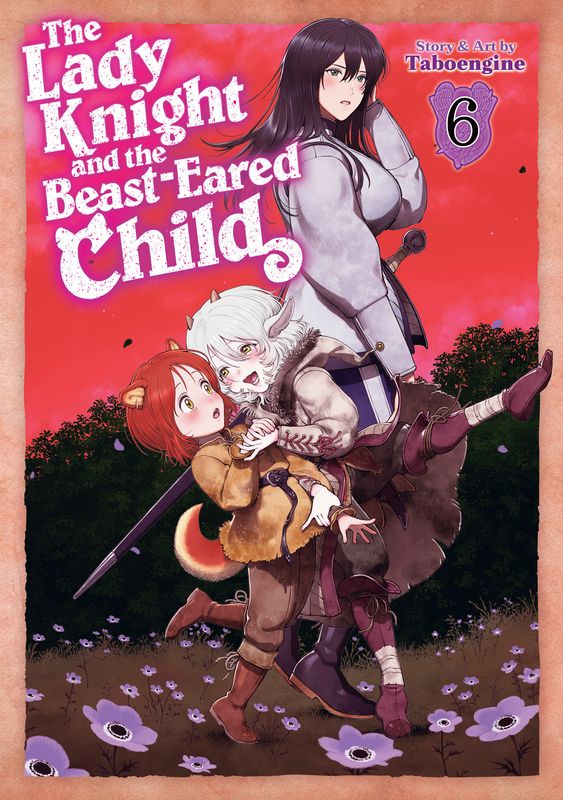 The Lady Knight and the Beast-Eared Child Vol. 6