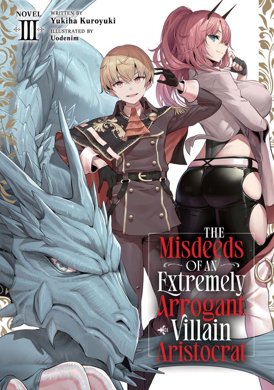 The Misdeeds of an Extremely Arrogant Villain Aristocrat (Light Novel) Vol. 3