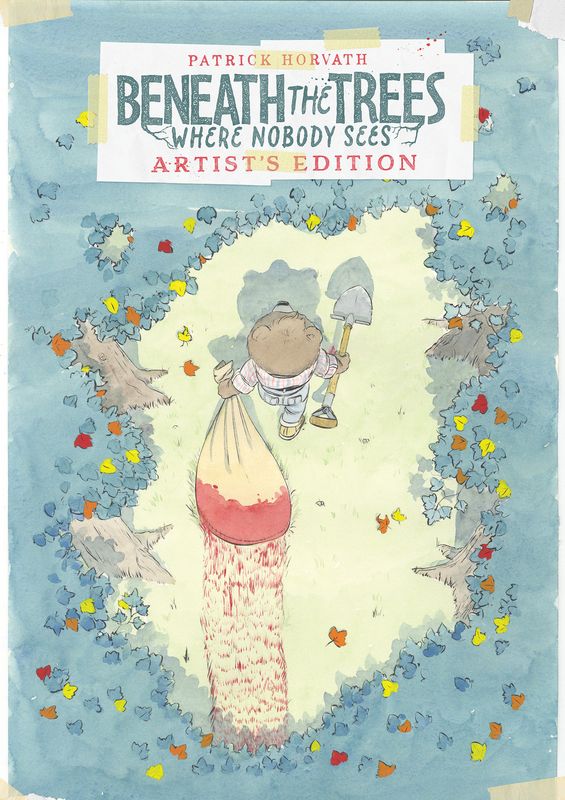 Beneath the Trees Where Nobody Sees Artist's Edition HC Beneath the Trees Where Nobody Sees Artist's Edition HC