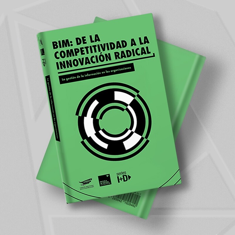 BIM: DE LA COMPETITIVIDAD A LA INNOVACION RADICAL
