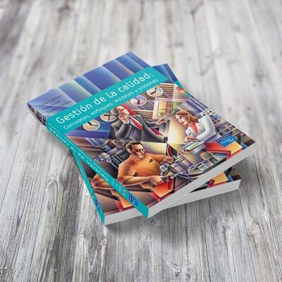 Gestión de la Calidad. Conceptos, Enfoques, Modelos y Sistemas.