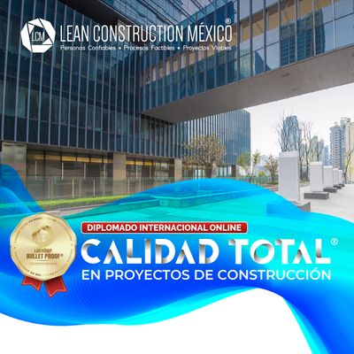 ​Diplomado Internacional en Calidad Total en Proyectos de Construcción