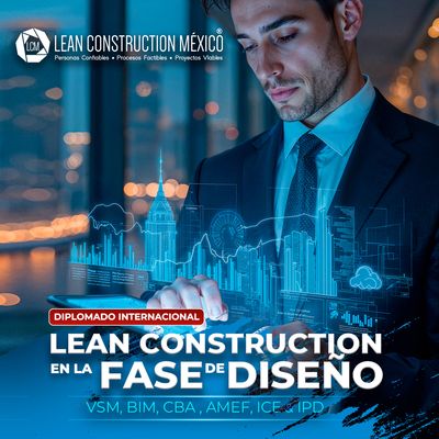 ​Diplomado Internacional Lean Construction en la Fase de Diseño
