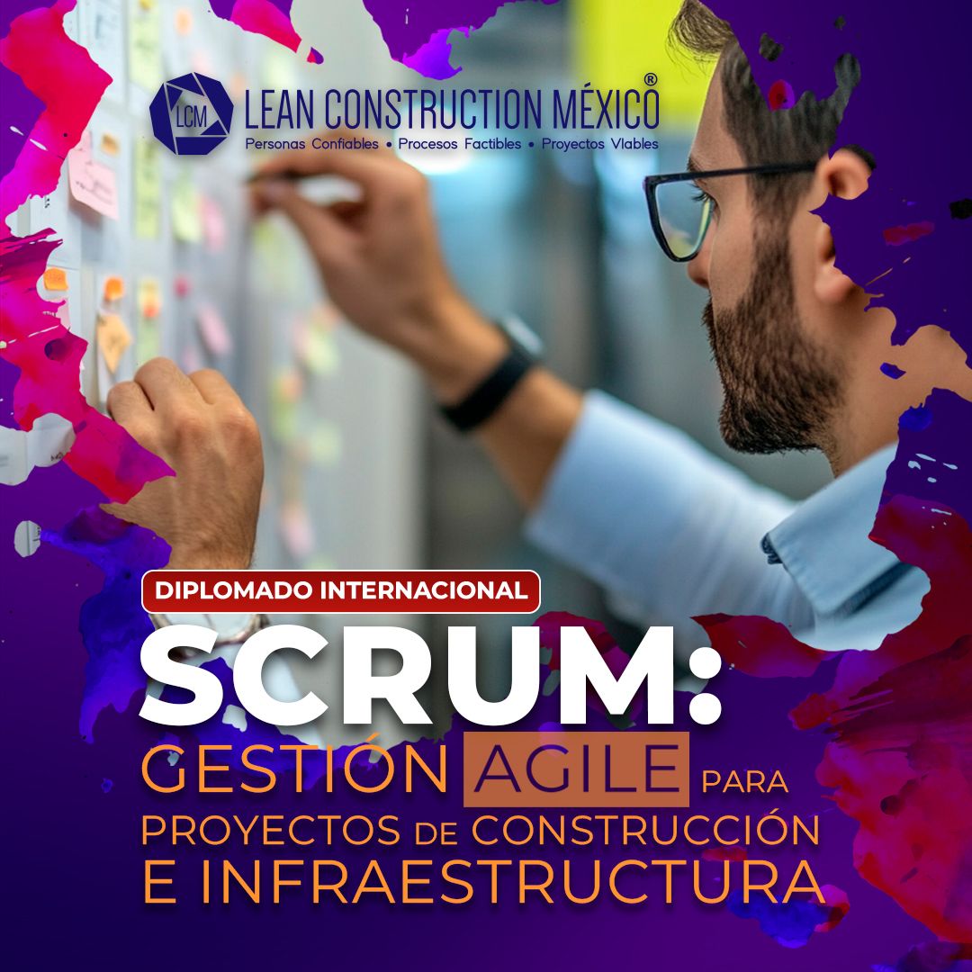 ​Diplomado Internacional Scrum: Gestión Ágil para Proyectos de Construcción e Infraestructura