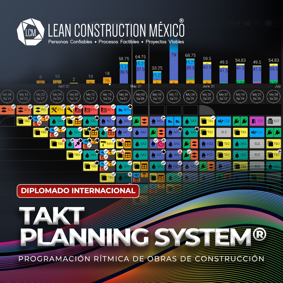 Diplomado Internacional Takt Planning System®: Programación Rítmica de Obras de Construcción
